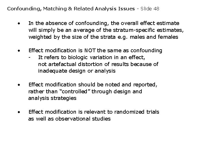 Confounding, Matching & Related Analysis Issues - Slide 48 • In the absence of Confounding, Matching & Related Analysis Issues - Slide 48 • In the absence of