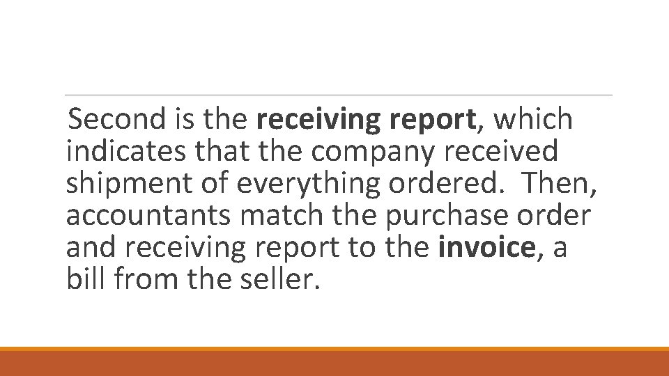Second is the receiving report, which indicates that the company received shipment of everything