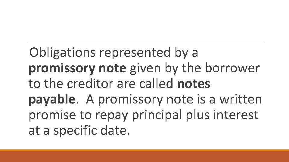 Obligations represented by a promissory note given by the borrower to the creditor are