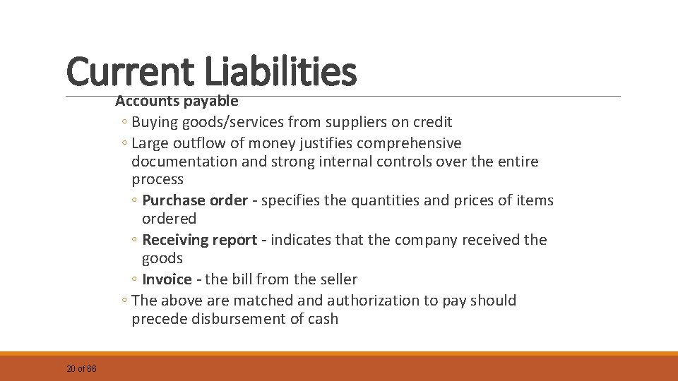 Current Liabilities Accounts payable ◦ Buying goods/services from suppliers on credit ◦ Large outflow