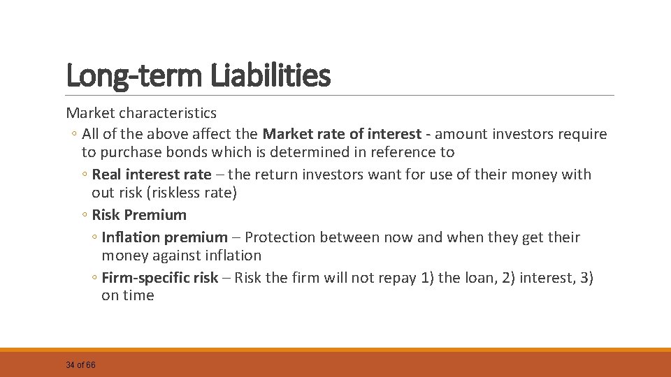 Long-term Liabilities Market characteristics ◦ All of the above affect the Market rate of
