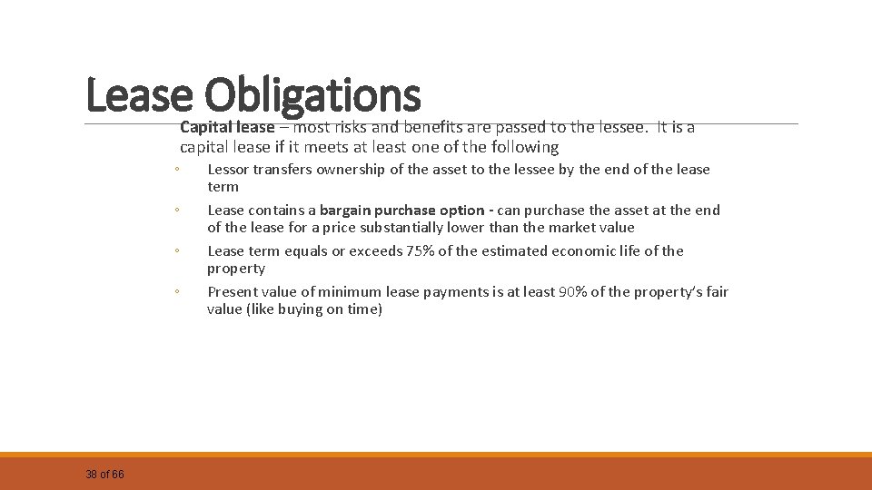 Lease Obligations Capital lease – most risks and benefits are passed to the lessee.