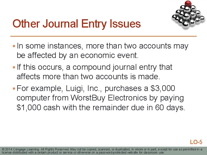 Other Journal Entry Issues § In some instances, more than two accounts may be