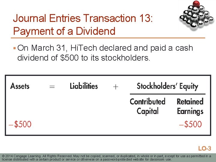 Journal Entries Transaction 13: Payment of a Dividend § On March 31, Hi. Tech