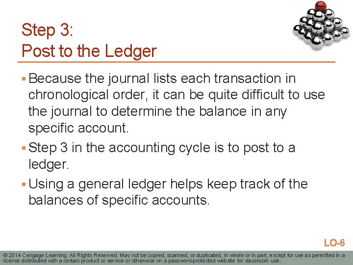 Step 3: Post to the Ledger § Because the journal lists each transaction in