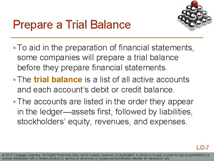 Prepare a Trial Balance § To aid in the preparation of financial statements, some