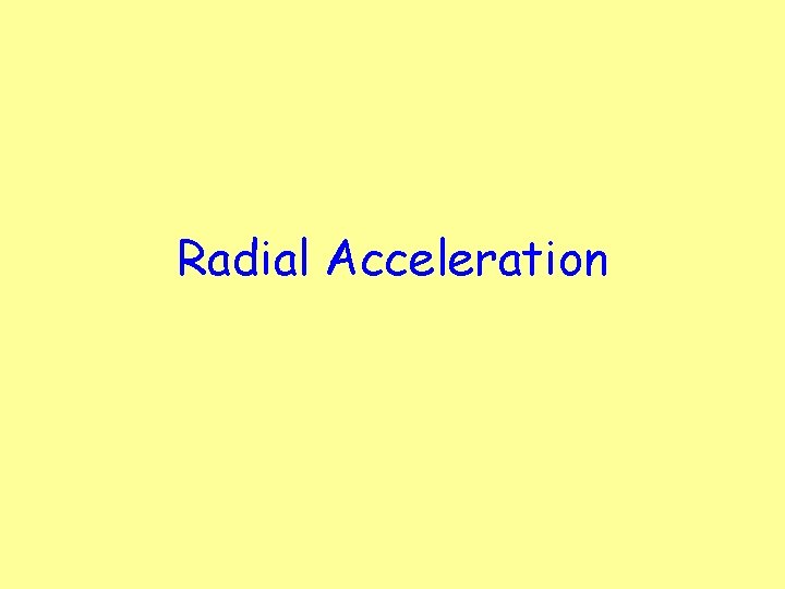 Radial Acceleration 