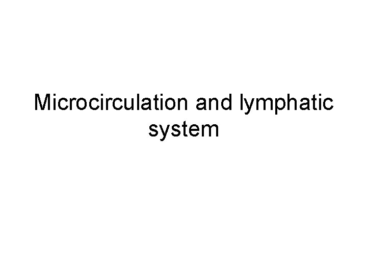 Microcirculation and lymphatic system 