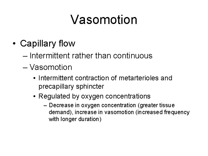 Vasomotion • Capillary flow – Intermittent rather than continuous – Vasomotion • Intermittent contraction