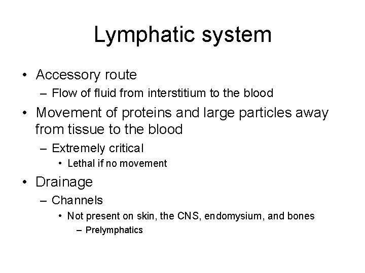 Lymphatic system • Accessory route – Flow of fluid from interstitium to the blood