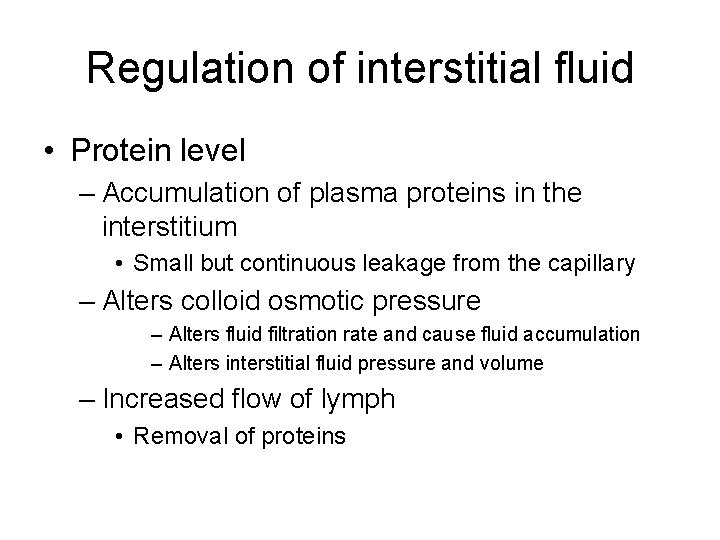 Regulation of interstitial fluid • Protein level – Accumulation of plasma proteins in the