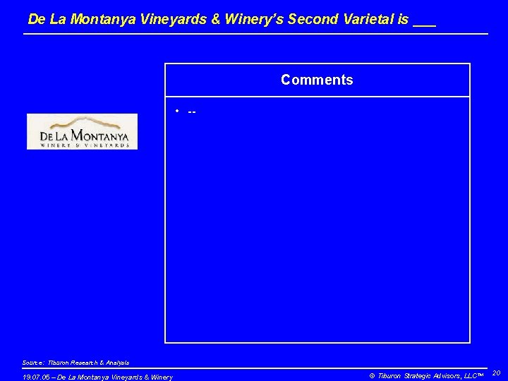 De La Montanya Vineyards & Winery’s Second Varietal is ___ Comments • -- Source: