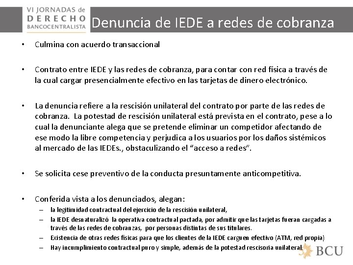 Denuncia de IEDE a redes de cobranza • Culmina con acuerdo transaccional • Contrato