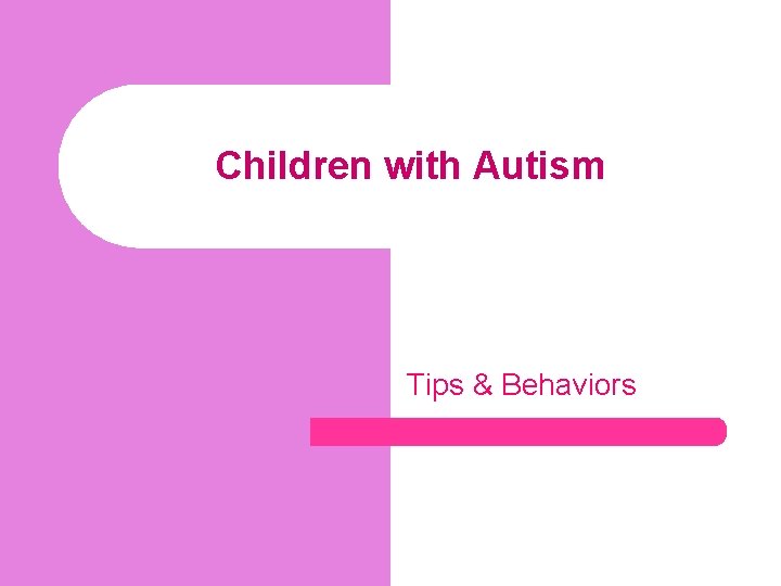 Children with Autism Tips & Behaviors 