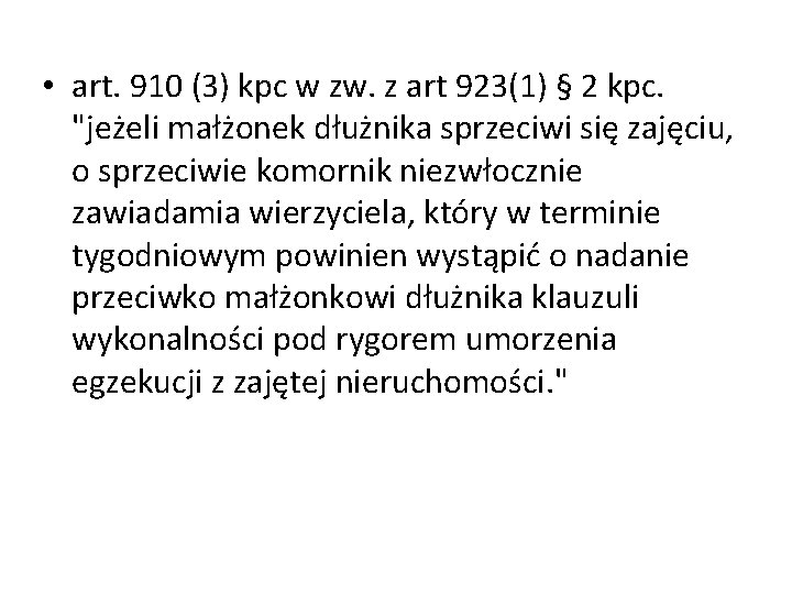  • art. 910 (3) kpc w zw. z art 923(1) § 2 kpc.