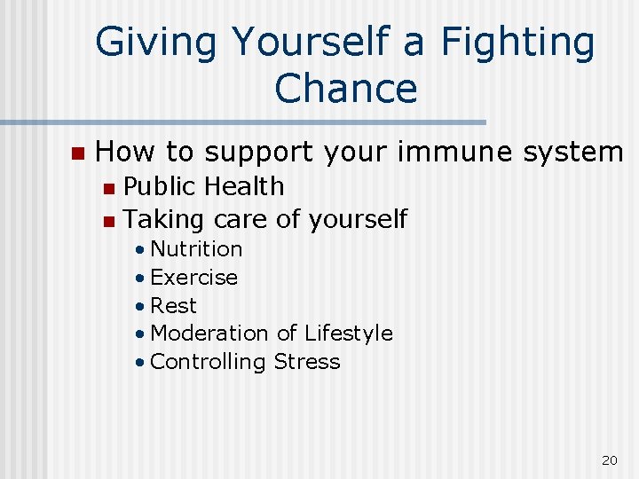 Giving Yourself a Fighting Chance n How to support your immune system Public Health