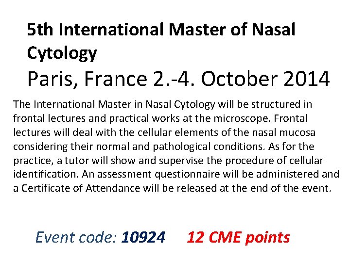 5 th International Master of Nasal Cytology Paris, France 2. -4. October 2014 The