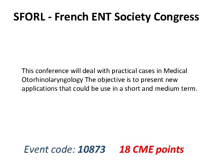 SFORL - French ENT Society Congress This conference will deal with practical cases in