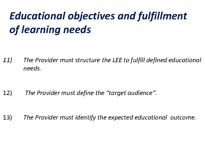 Educational objectives and fulfillment of learning needs 11) The Provider must structure the LEE