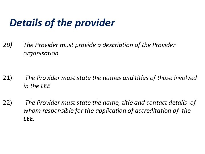 Details of the provider 20) The Provider must provide a description of the Provider