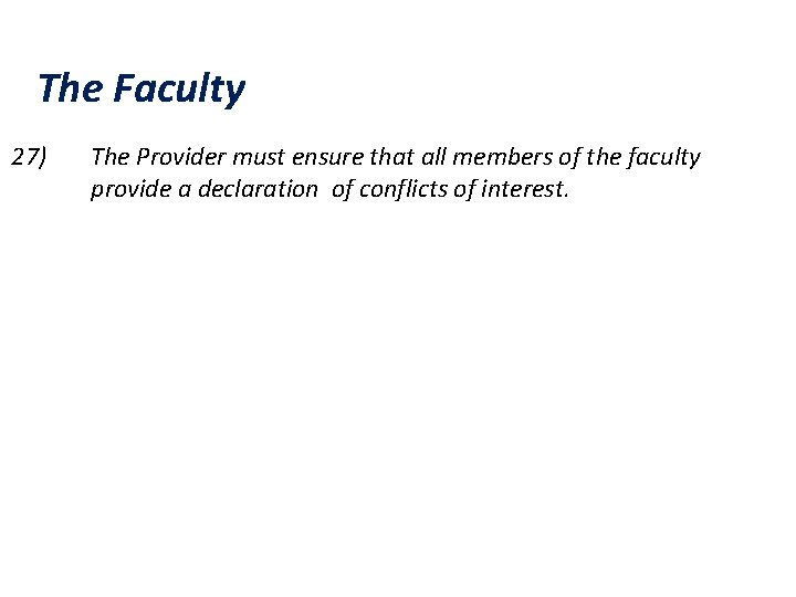 The Faculty 27) The Provider must ensure that all members of the faculty provide