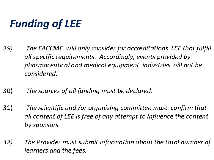 Funding of LEE 29) The EACCME will only consider for accreditations LEE that fulfill