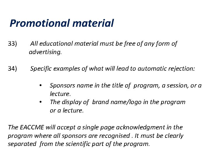 Promotional material 33) All educational material must be free of any form of advertising.