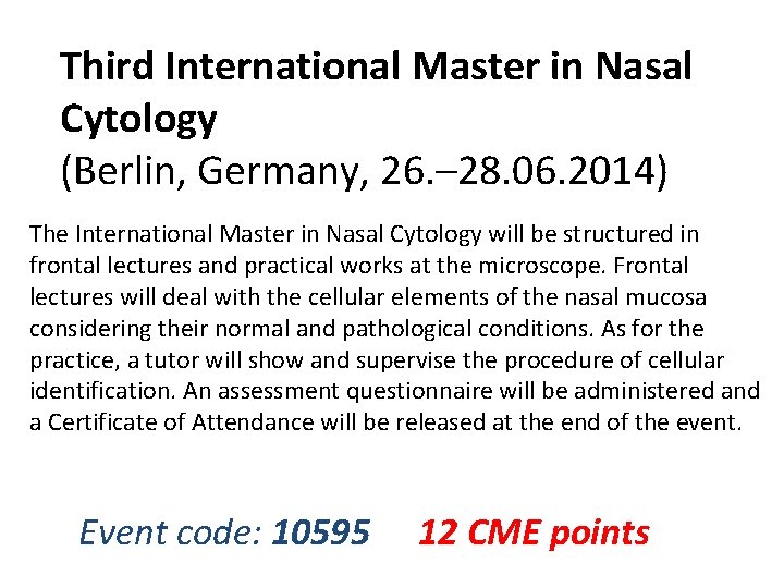 Third International Master in Nasal Cytology (Berlin, Germany, 26. – 28. 06. 2014) The