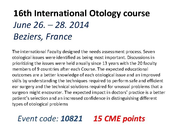 16 th International Otology course June 26. – 28. 2014 Beziers, France The international