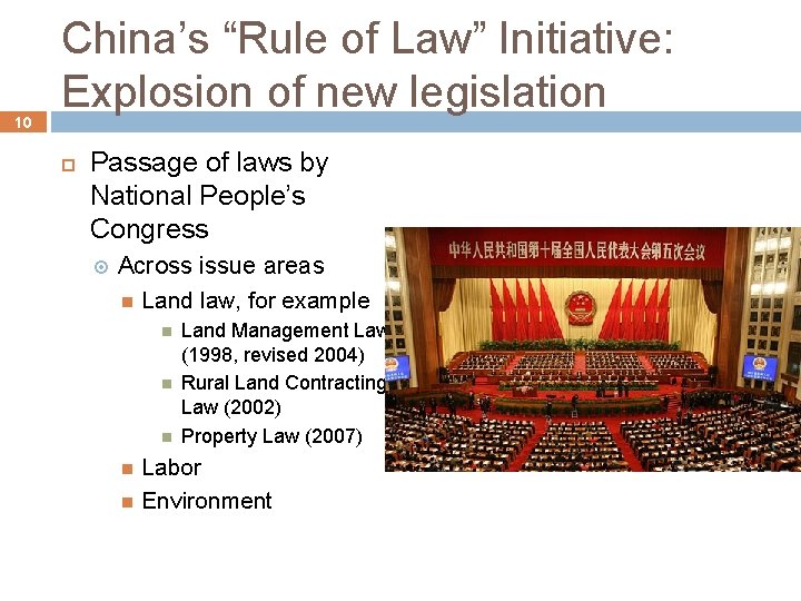 10 China’s “Rule of Law” Initiative: Explosion of new legislation Passage of laws by