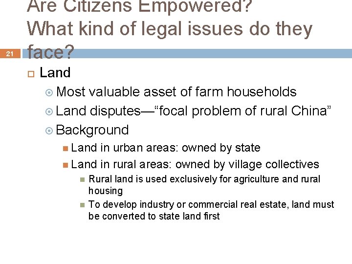 21 Are Citizens Empowered? What kind of legal issues do they face? Land Most