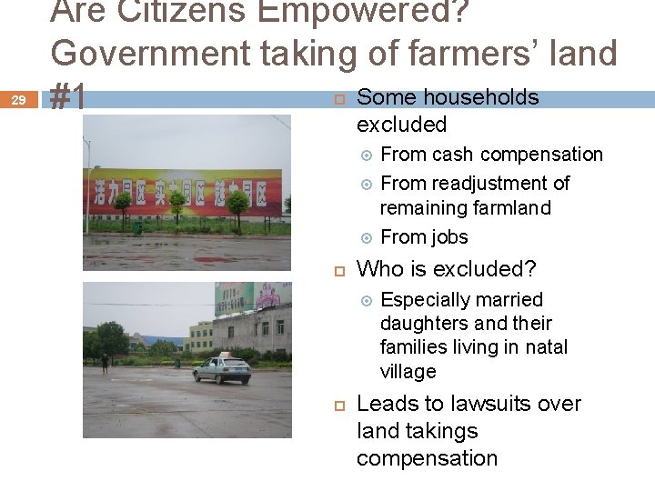 29 Are Citizens Empowered? Government taking of farmers’ land Some households #1 excluded Who