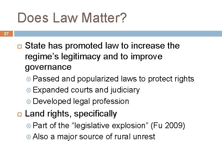 Does Law Matter? 37 State has promoted law to increase the regime’s legitimacy and