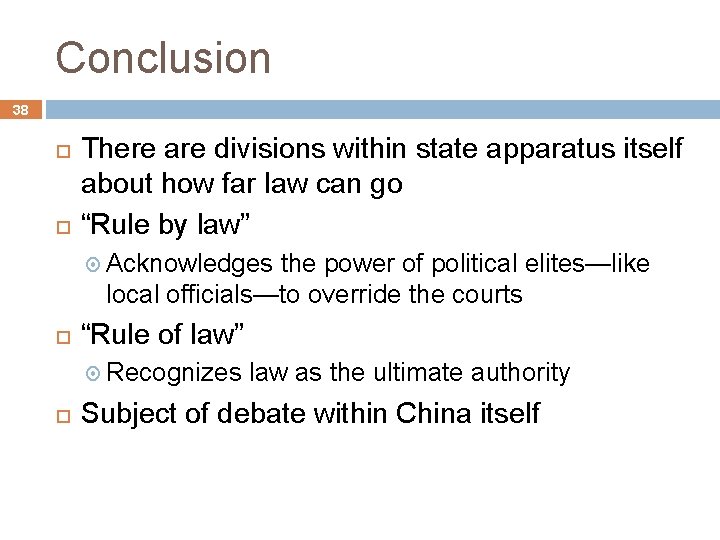 Conclusion 38 There are divisions within state apparatus itself about how far law can