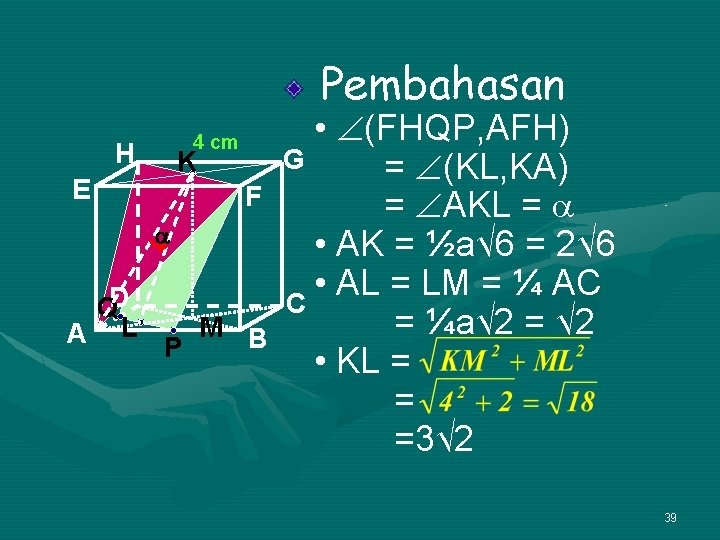 Pembahasan 4 cm H K E F QD A L M B P •