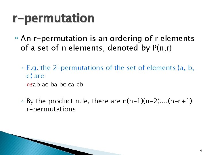 r-permutation An r-permutation is an ordering of r elements of a set of n