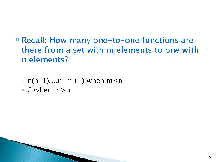  Recall: How many one-to-one functions are there from a set with m elements