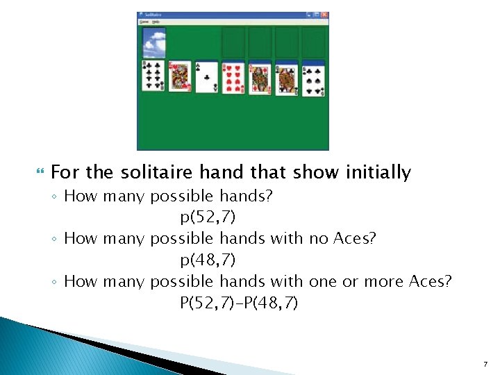 For the solitaire hand that show initially ◦ How many possible hands? p(52,