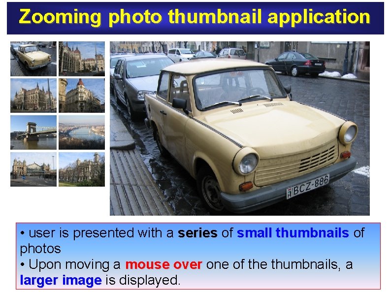 Zooming photo thumbnail application • user is presented with a series of small thumbnails