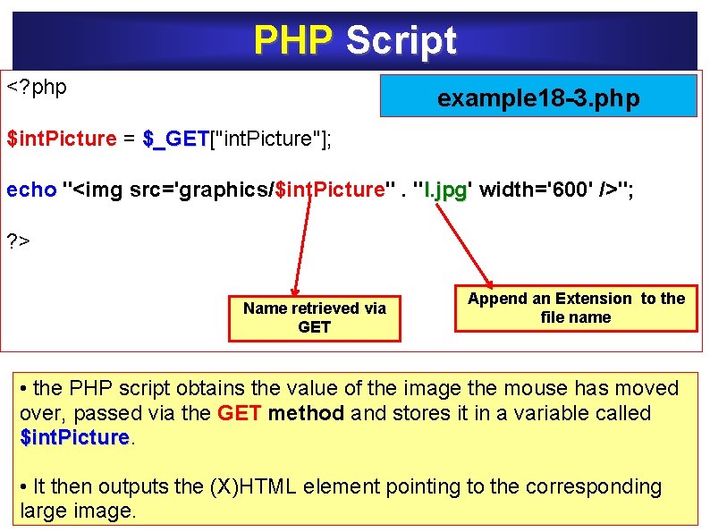 PHP Script <? php example 18 -3. php $int. Picture = $_GET["int. Picture"]; $_GET