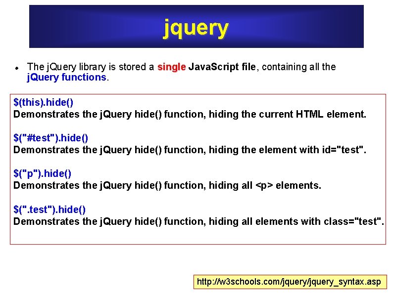 jquery The j. Query library is stored a single Java. Script file, containing all