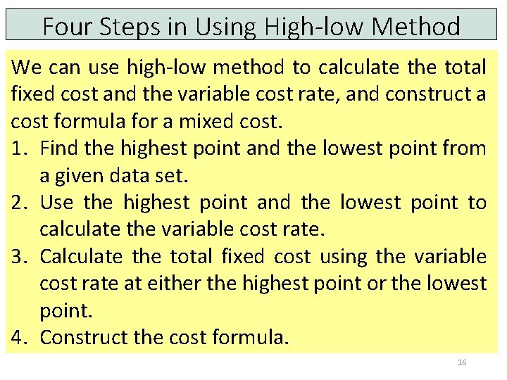 Four Steps in Using High-low Method We can use high-low method to calculate the