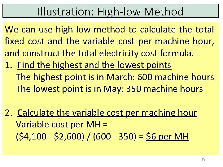 Illustration: High-low Method We can use high-low method to calculate the total fixed cost