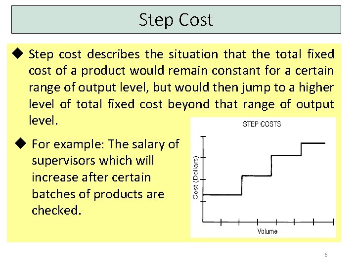 Step Cost u Step cost describes the situation that the total fixed cost of