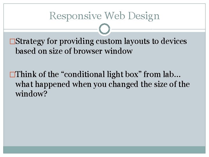 Conditional Design Web History Before designing web pages it is important