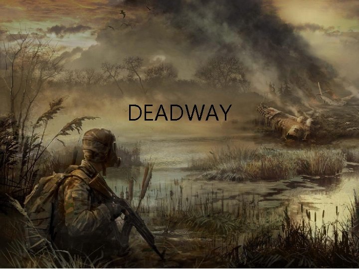 DEADWAY 