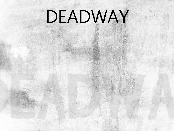 DEADWAY 