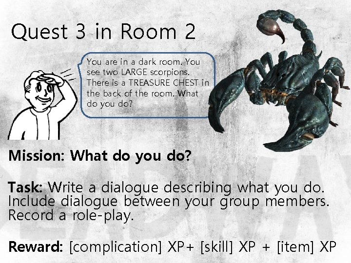 Quest 3 in Room 2 You are in a dark room. You see two