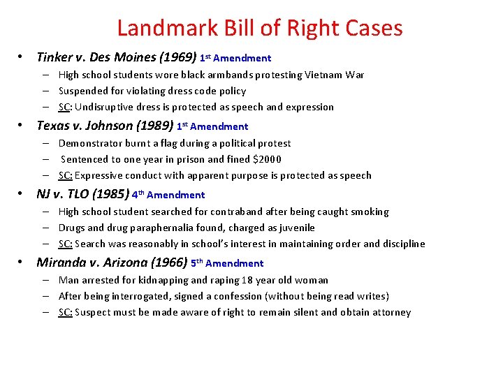 Landmark Bill of Right Cases • Tinker v. Des Moines (1969) 1 st Amendment