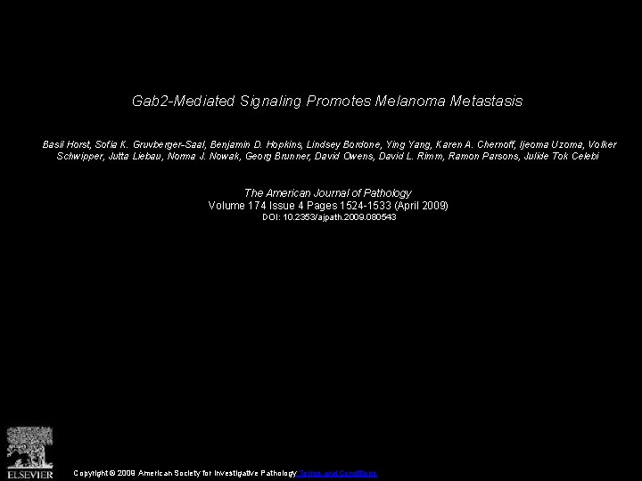 Gab 2 -Mediated Signaling Promotes Melanoma Metastasis Basil Horst, Sofia K. Gruvberger-Saal, Benjamin D.